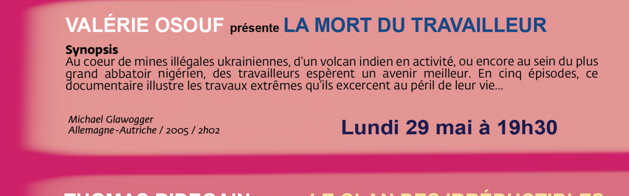 Programme des prochains Ciné-clubs dont la date de celui sur le documentaire La Mort du Travailleur (Michael Glawogger)